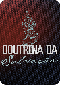 A doutrina da salvação (Soteriologia) 1